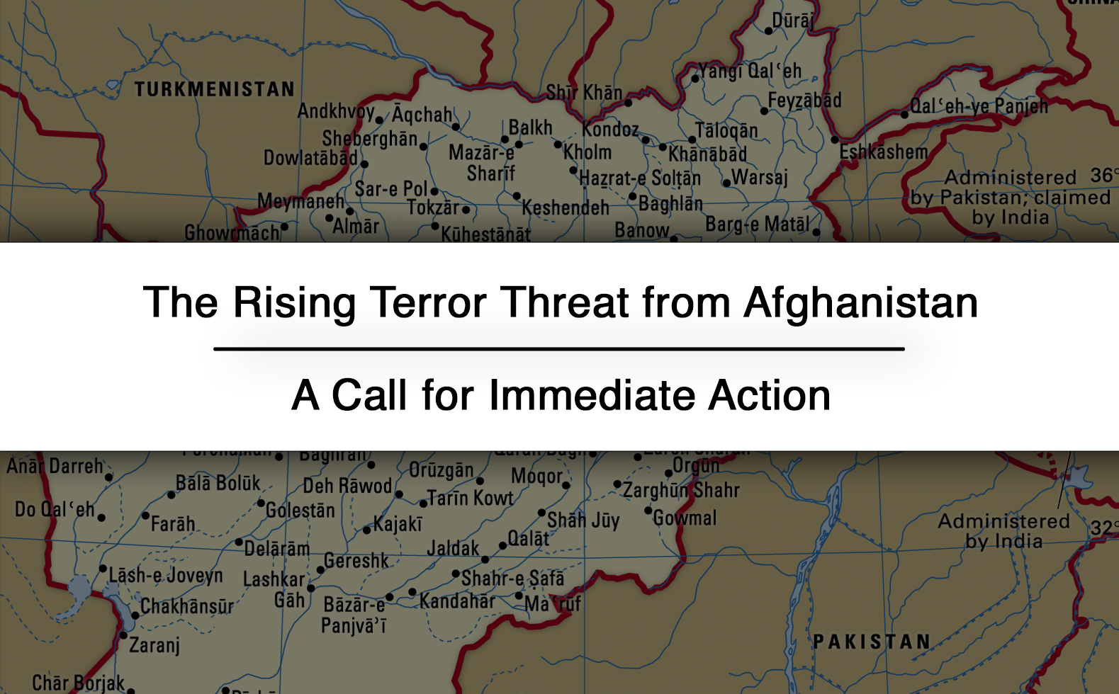 You are currently viewing The Rising Terror Threat from Afghanistan: A Call for Immediate Action